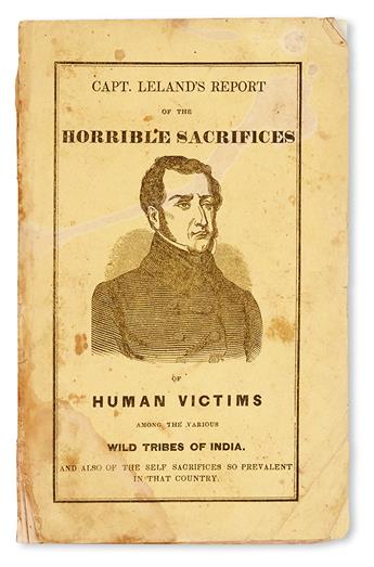 TRAVEL LELAND, CHARLES P. Capt. Lelands Report of the Horrible Sacrifices of Human Victims among the . . . Wild Tribes of India. 1851